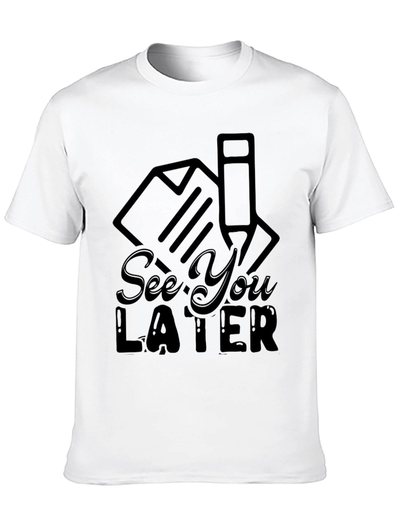 See You Later T-Shirt