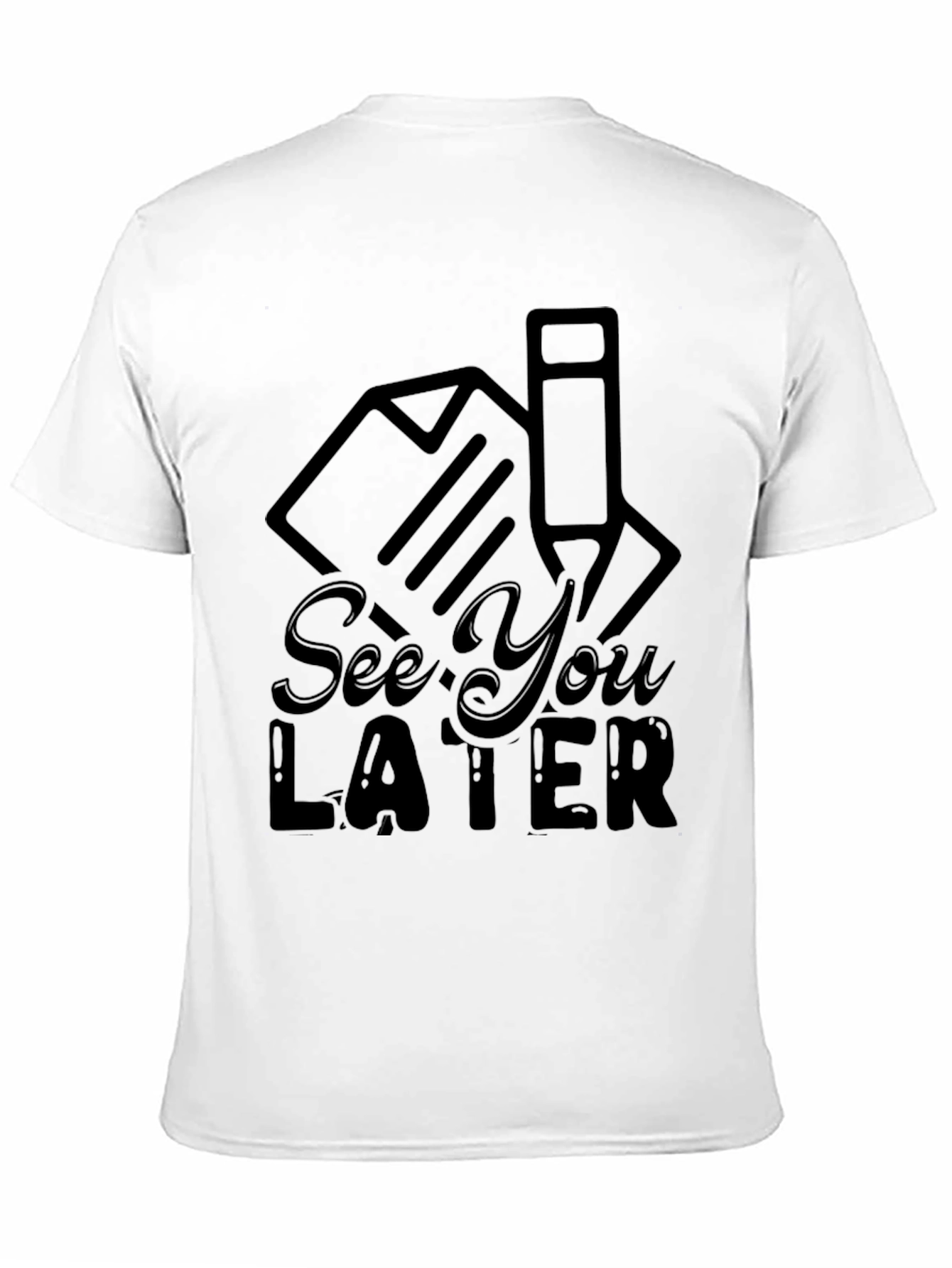 See You Later T-Shirt