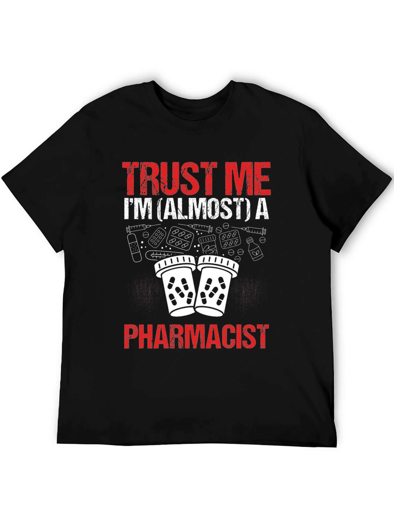 Trust Me Im Almost a Pharmacist Funny T-Shirt