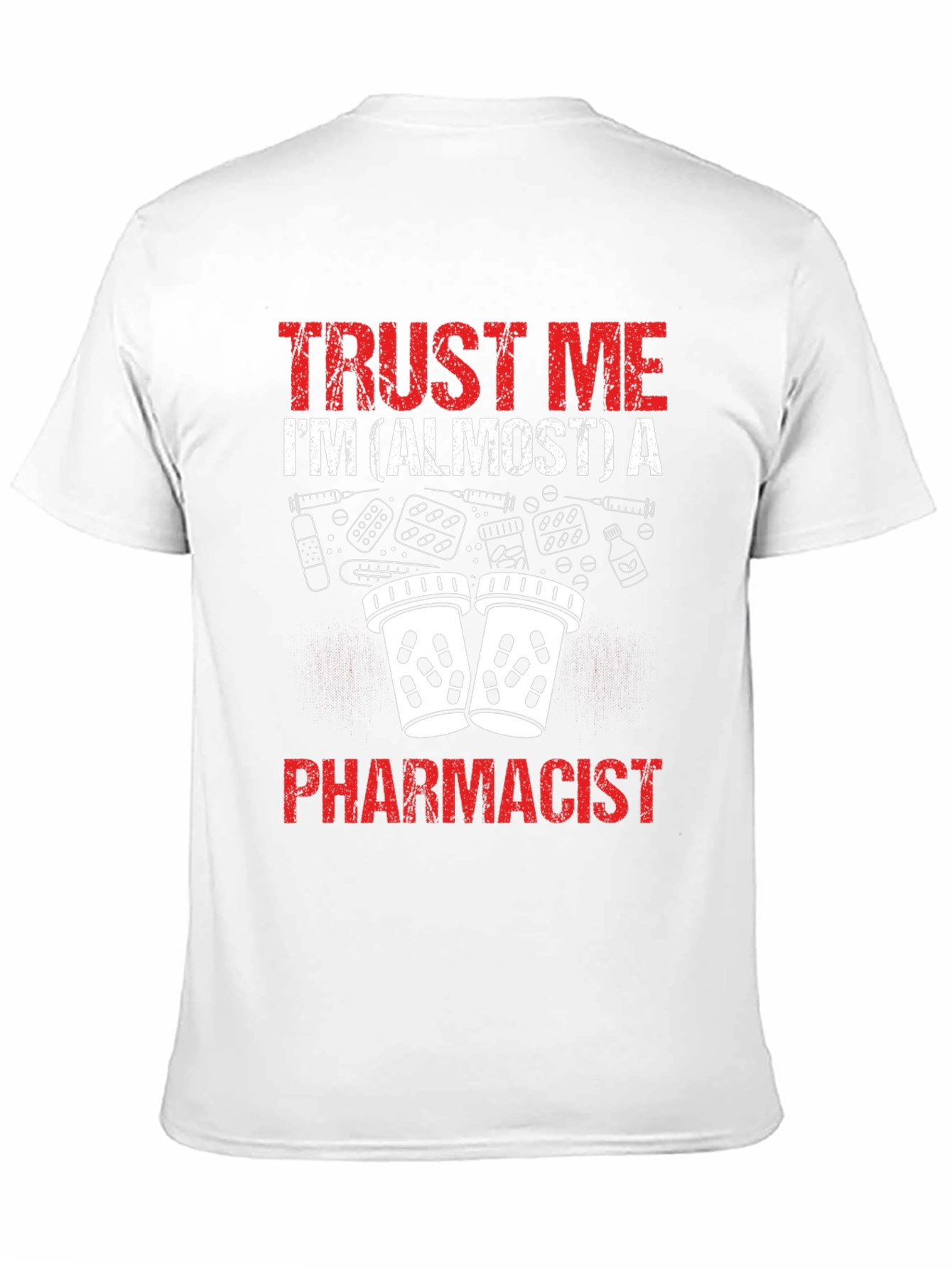 Trust Me Im Almost a Pharmacist Funny T-Shirt