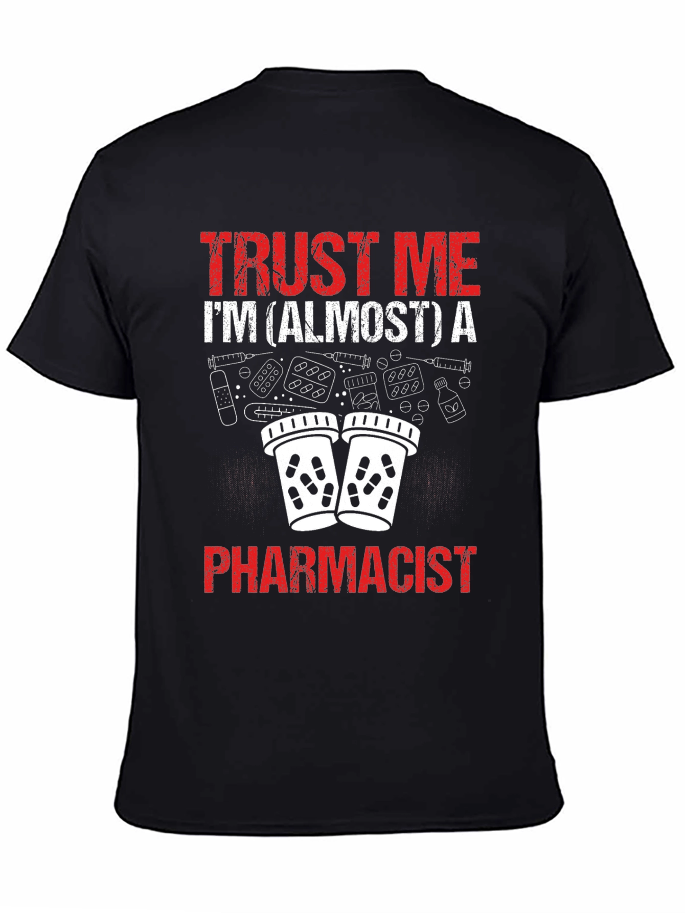 Trust Me Im Almost a Pharmacist Funny T-Shirt