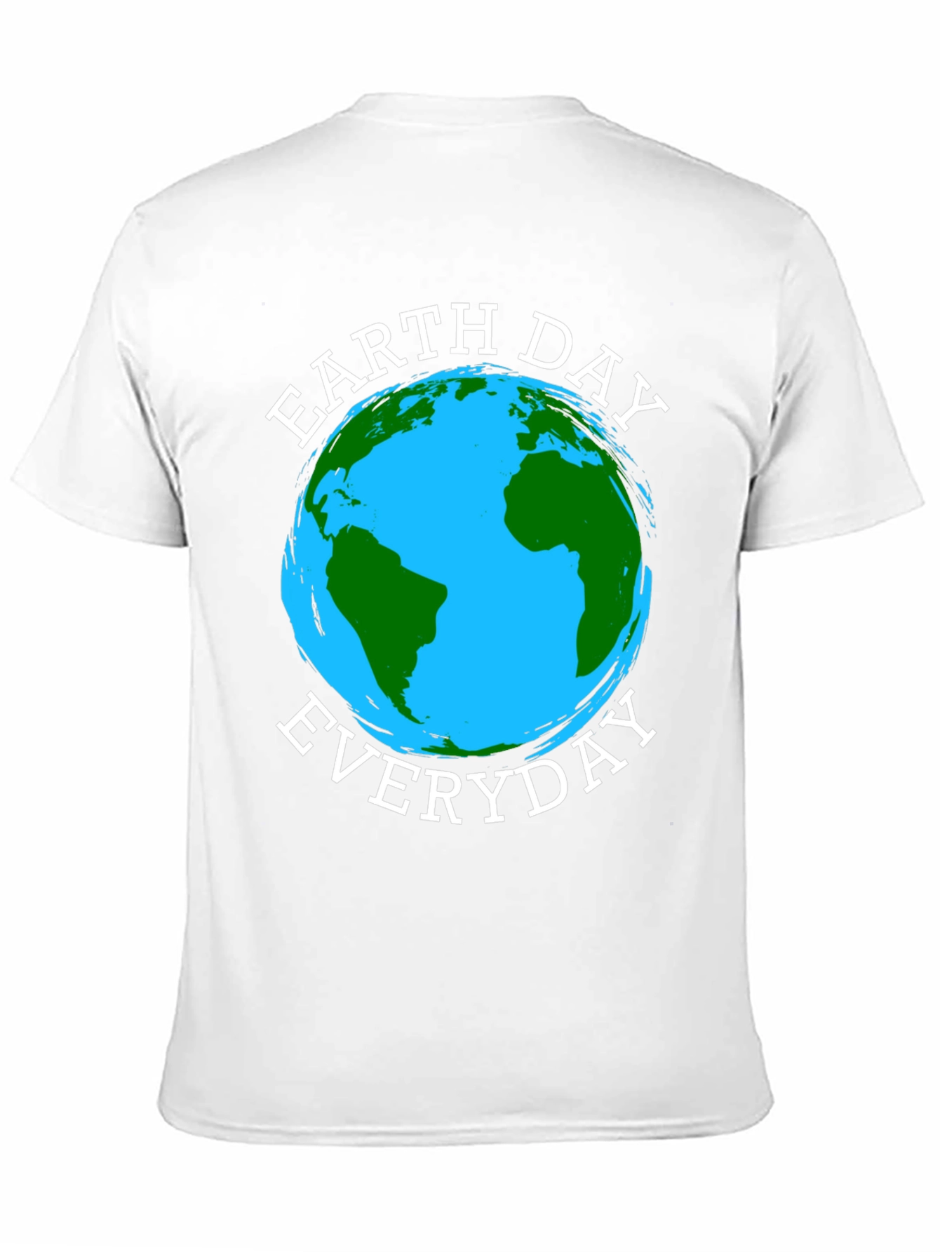 Earth Day Everyday T-Shirt