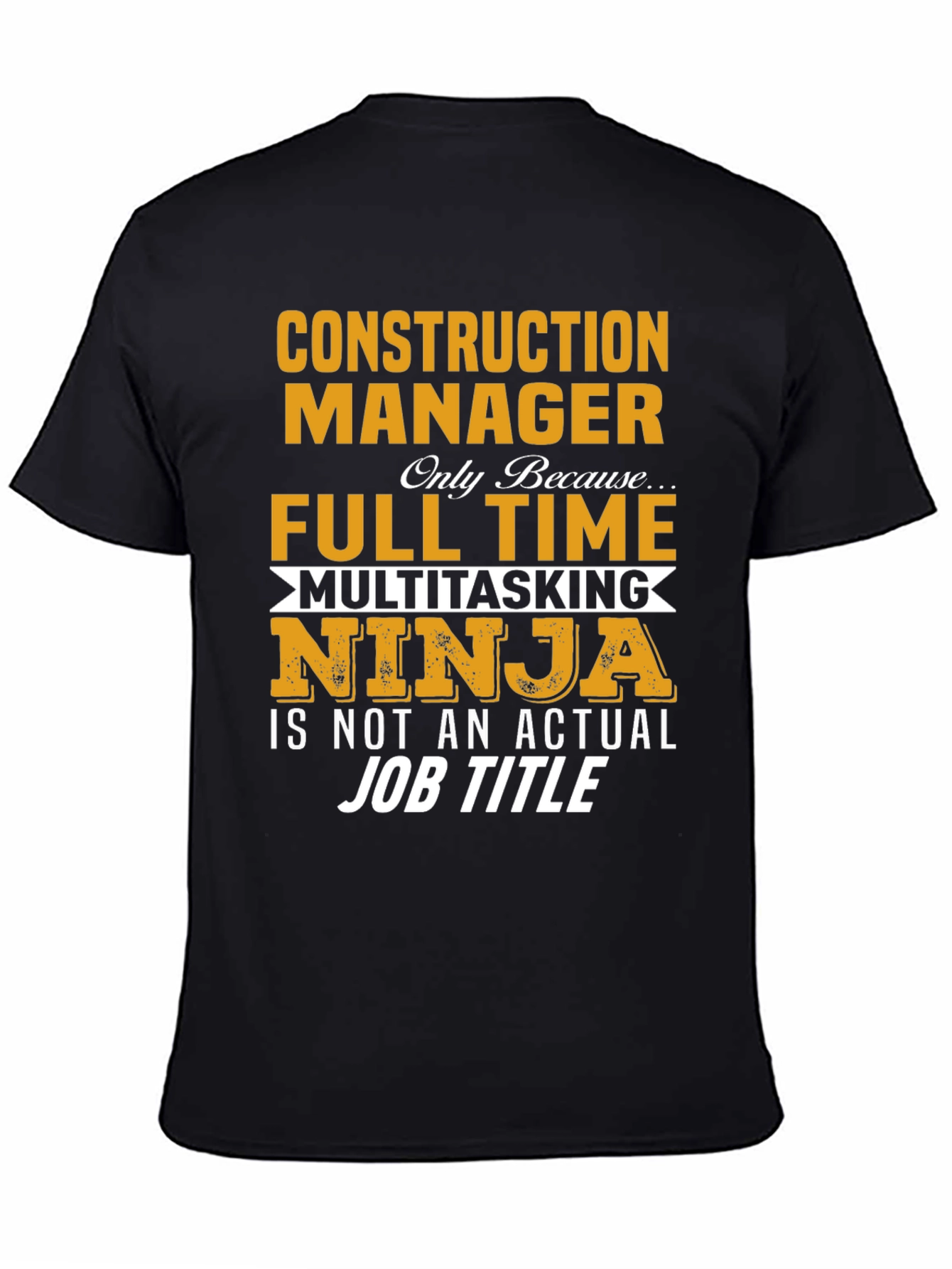 Construction Manager Full Time Ninja T-Shirt
