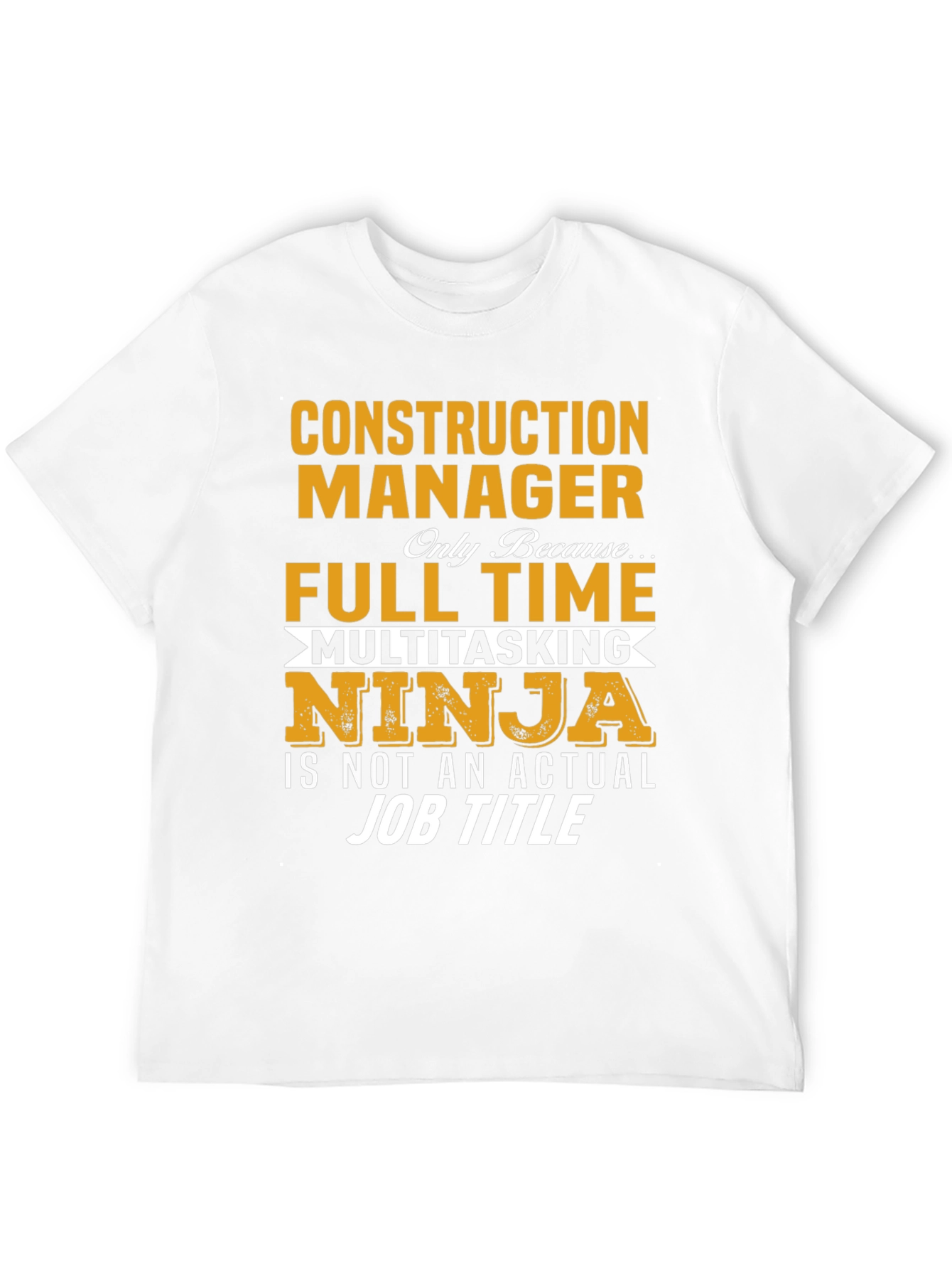 Construction Manager Full Time Ninja T-Shirt