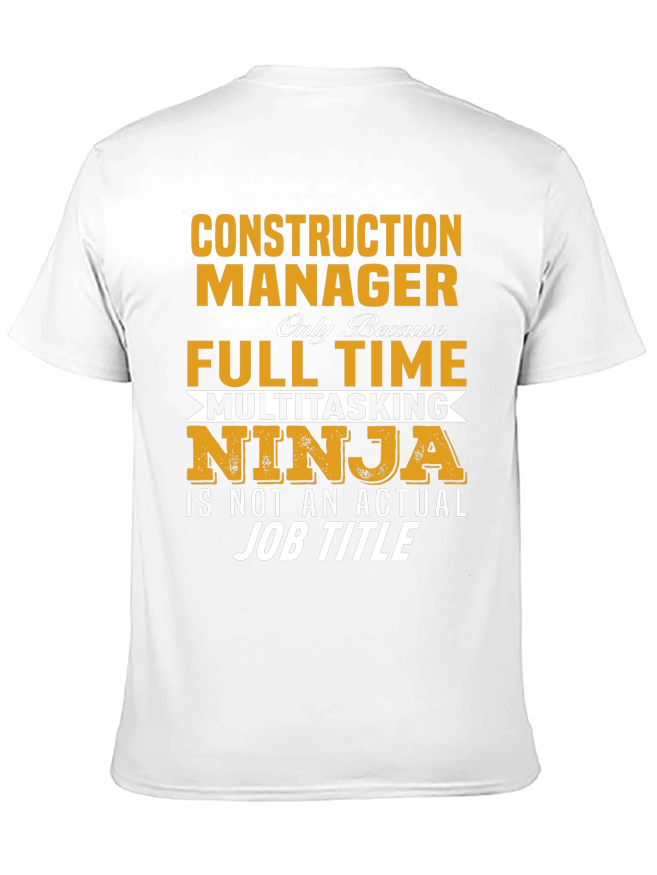 Construction Manager Full Time Ninja T-Shirt