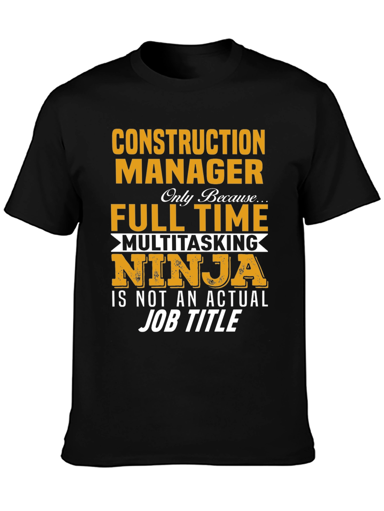 Construction Manager Full Time Ninja T-Shirt