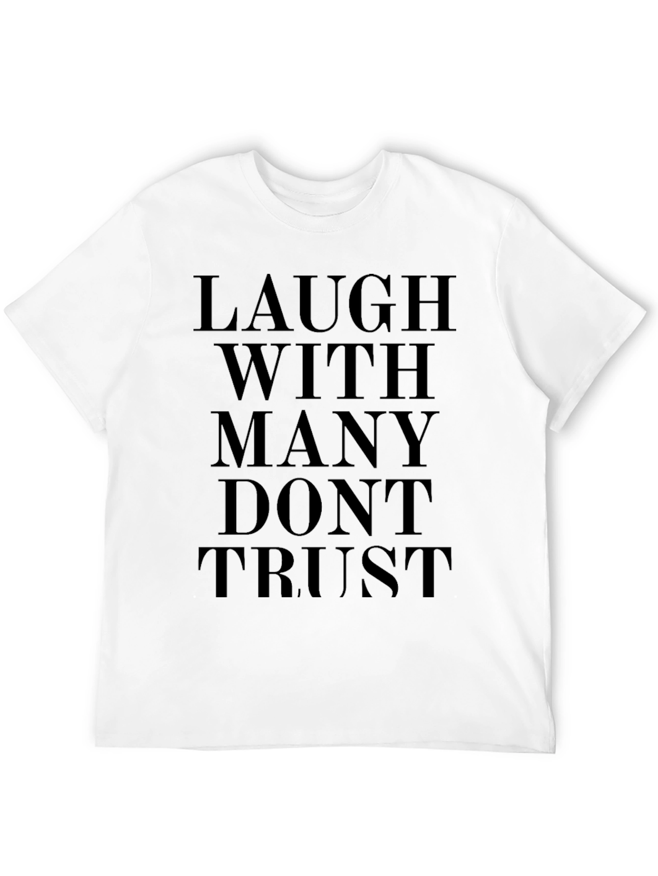 Laugh With Many Dont Trust Black Graphic Tee