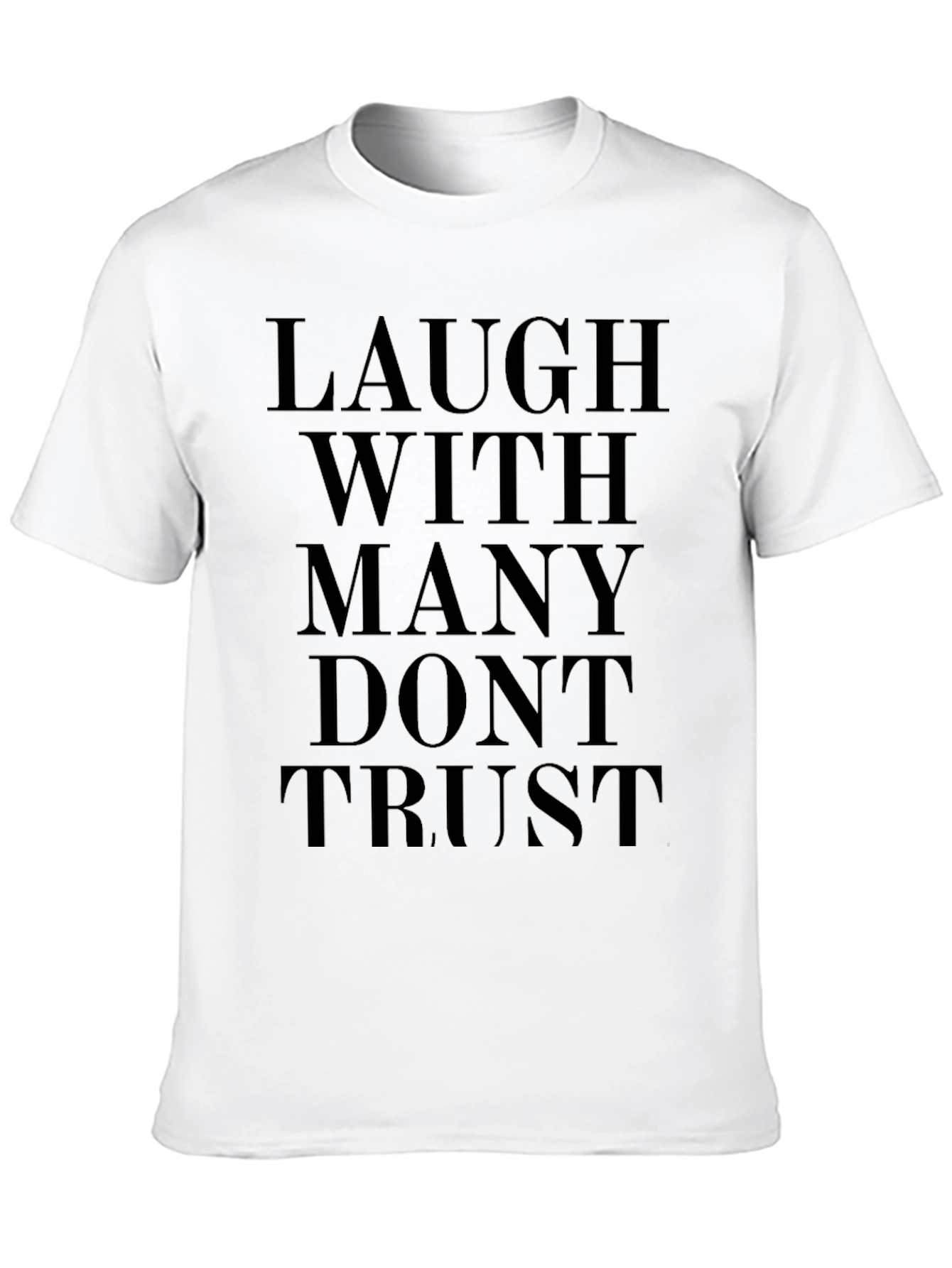 Laugh With Many Dont Trust Black Graphic Tee