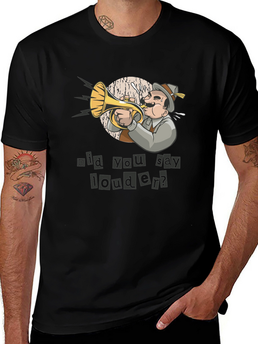 Funny Did You Say Louder? T-Shirt