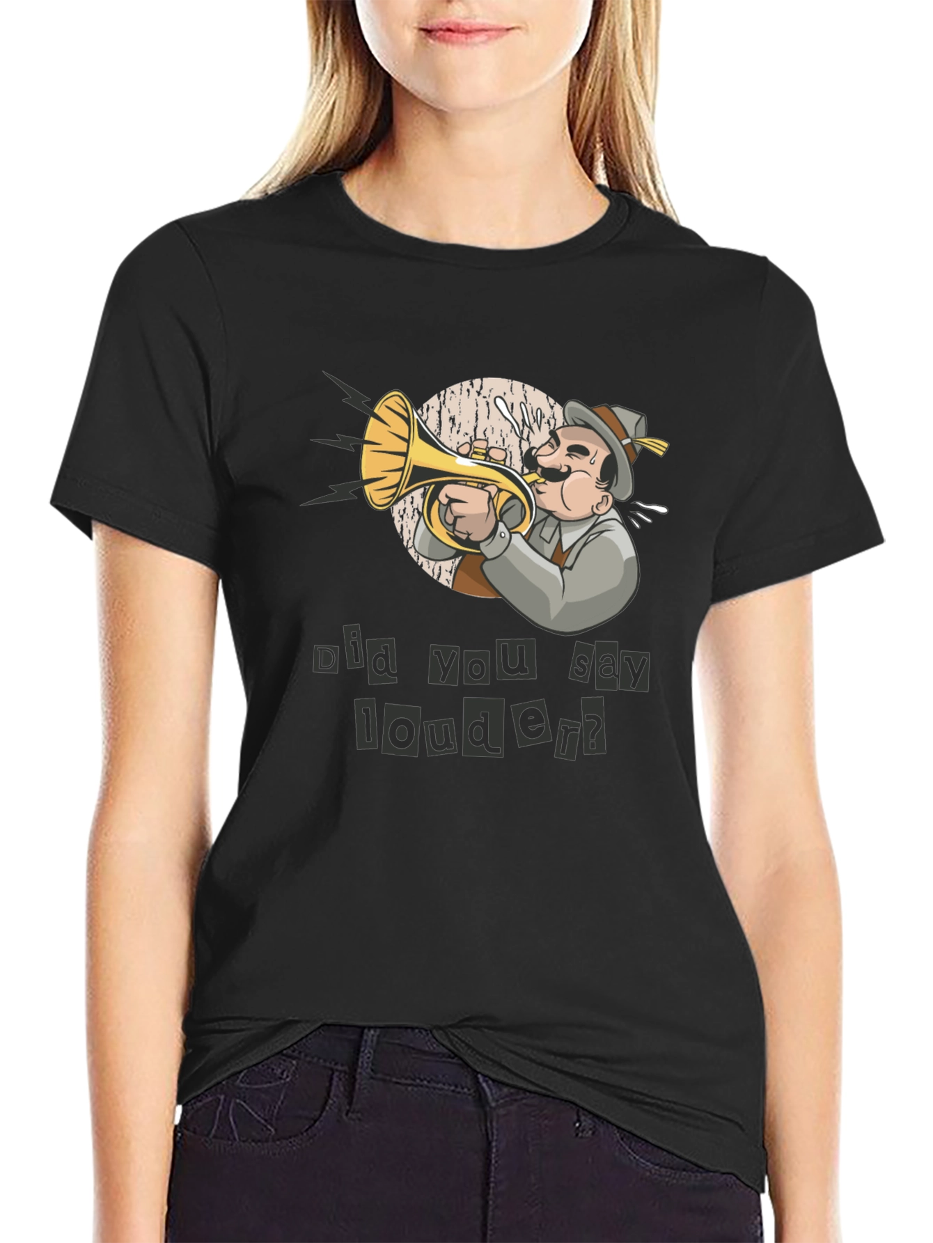 Funny Did You Say Louder? T-Shirt