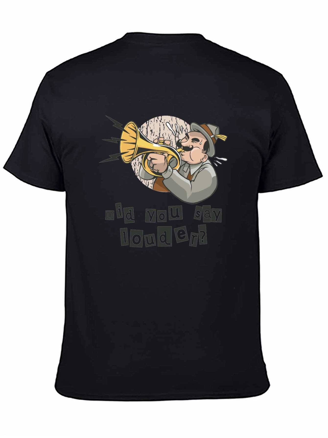 Funny Did You Say Louder? T-Shirt