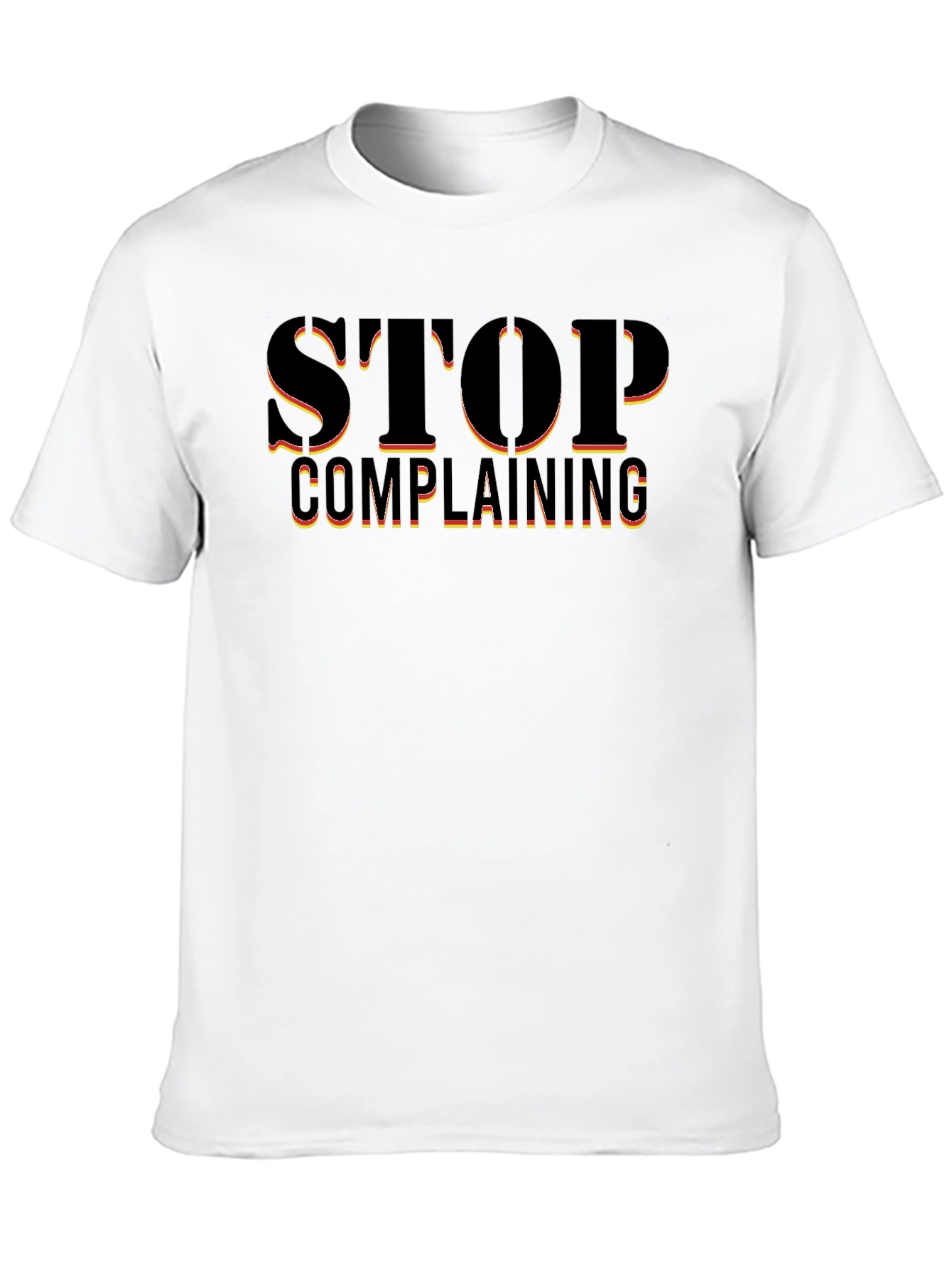 Stop Complaining T-Shirt - Bold Graphic Tee