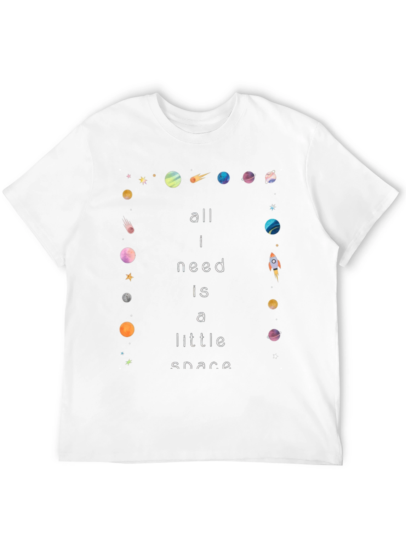 All I Need Is A Little Space Graphic Tee