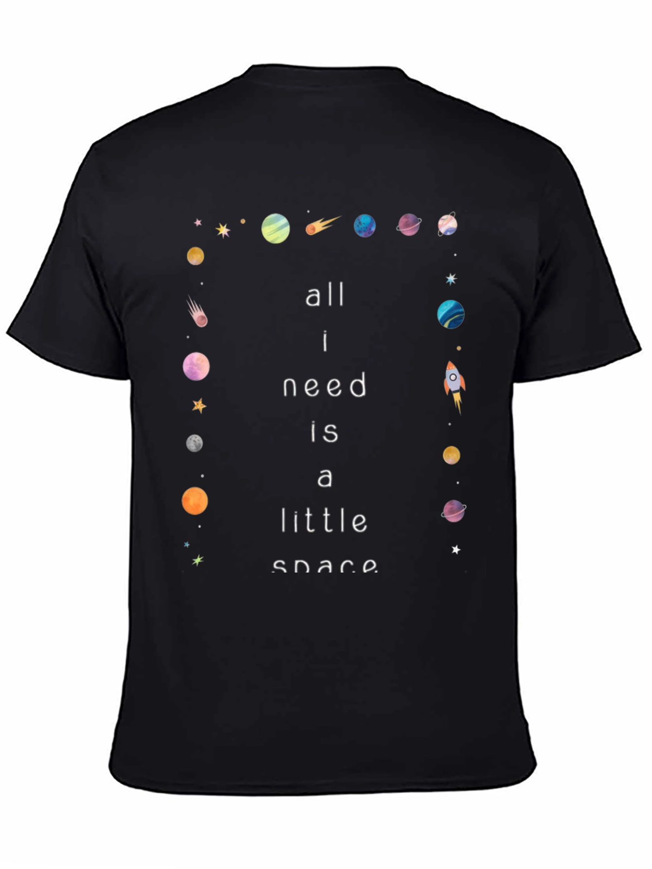 All I Need Is A Little Space Graphic Tee