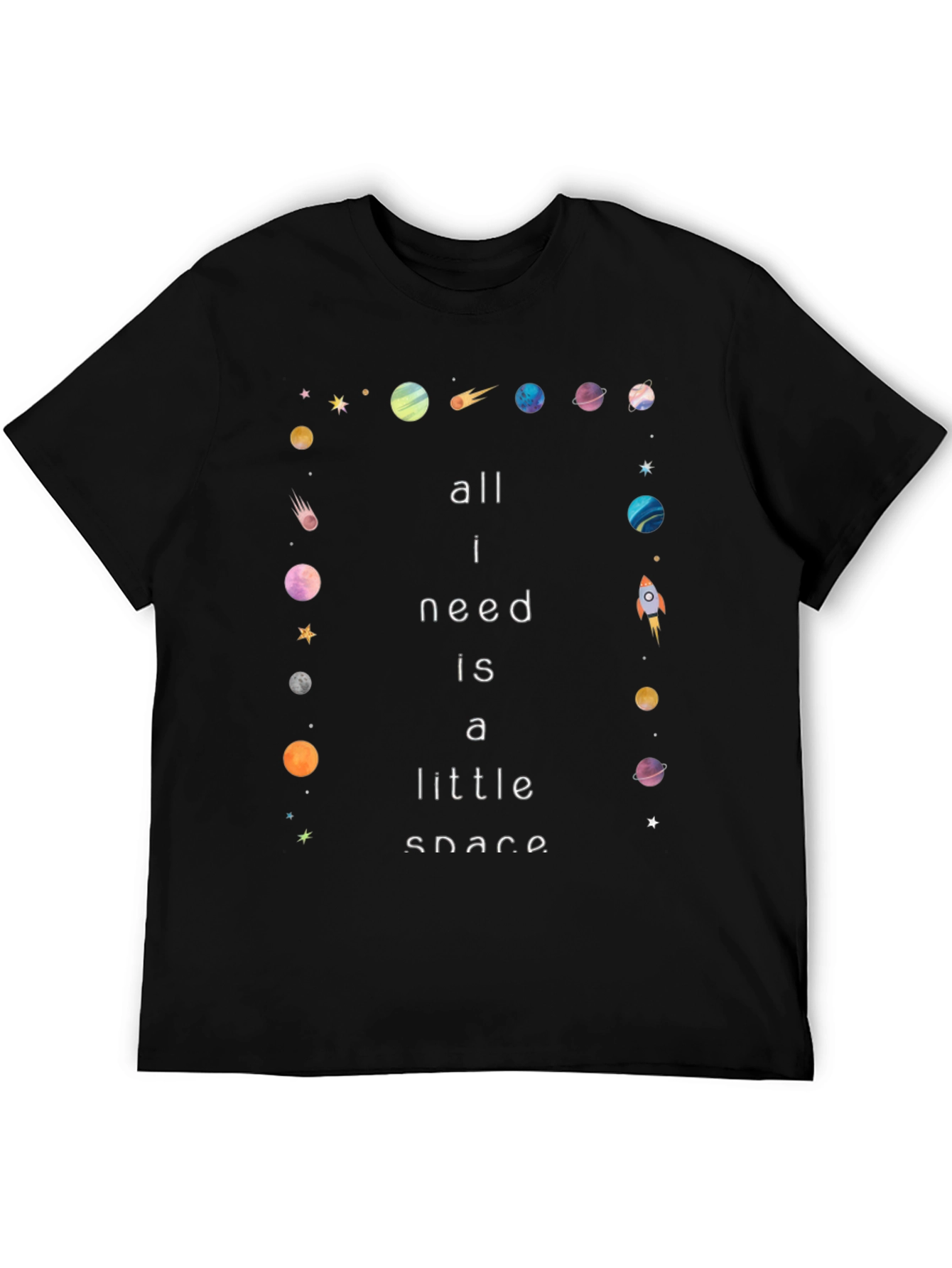 All I Need Is A Little Space Graphic Tee