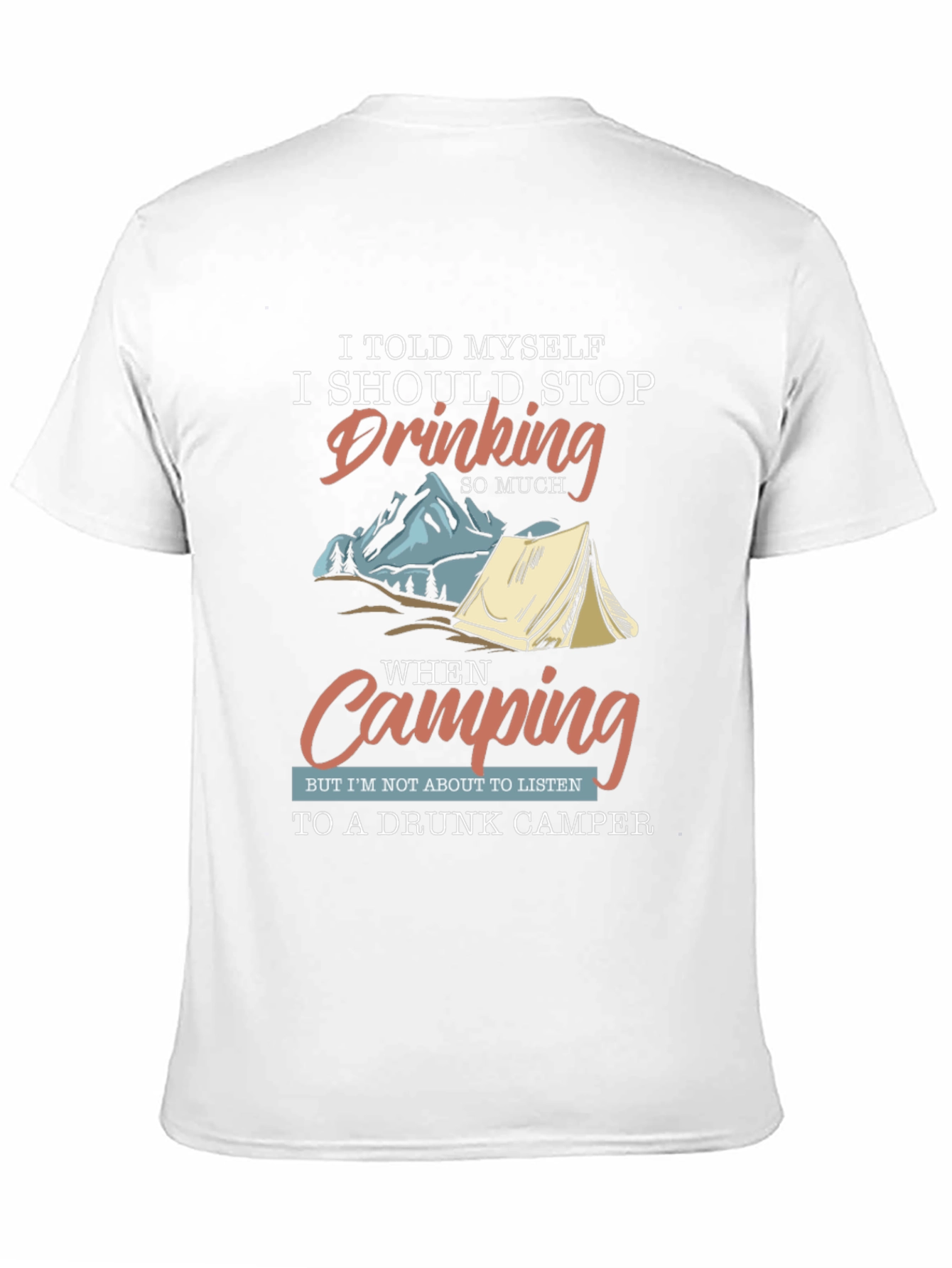 Drunk Camper T-Shirt - Camping Drinking Humor