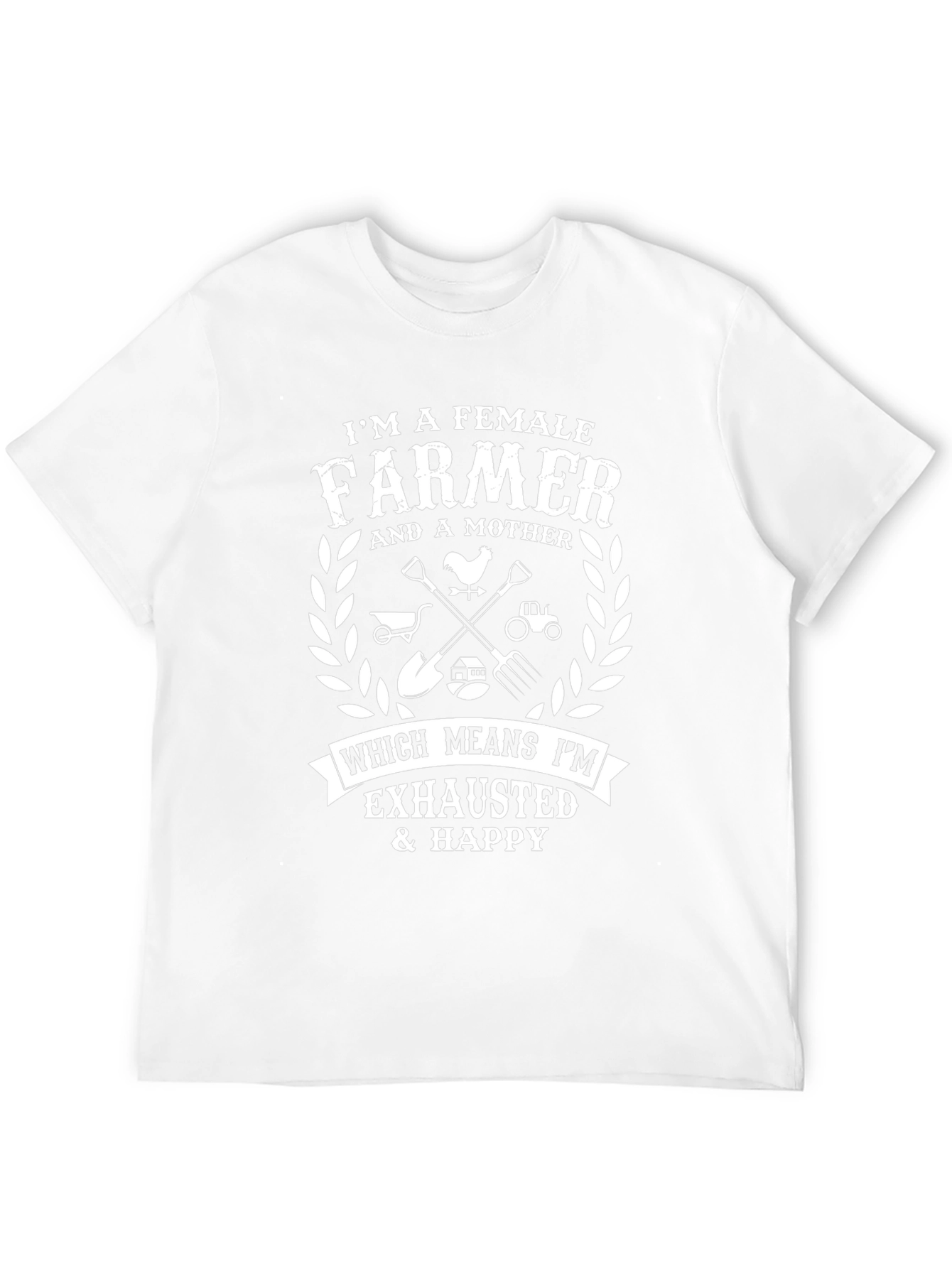 Female Farmer T-Shirt: Exhausted & Happy
