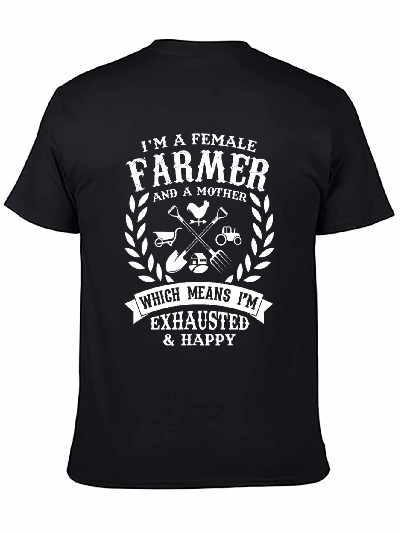 Female Farmer T-Shirt: Exhausted & Happy