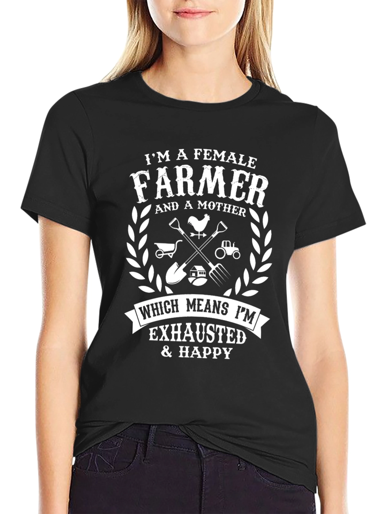 Female Farmer T-Shirt: Exhausted & Happy