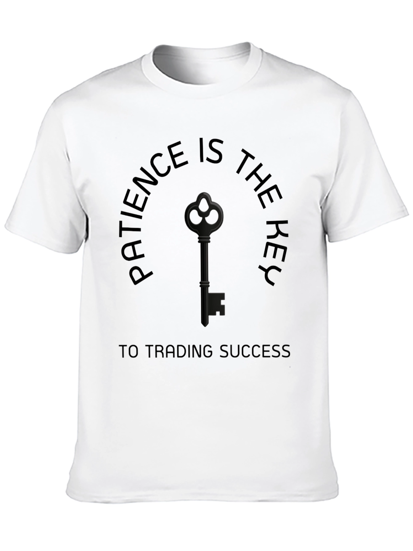 Patience is Key T-Shirt - Trading Success