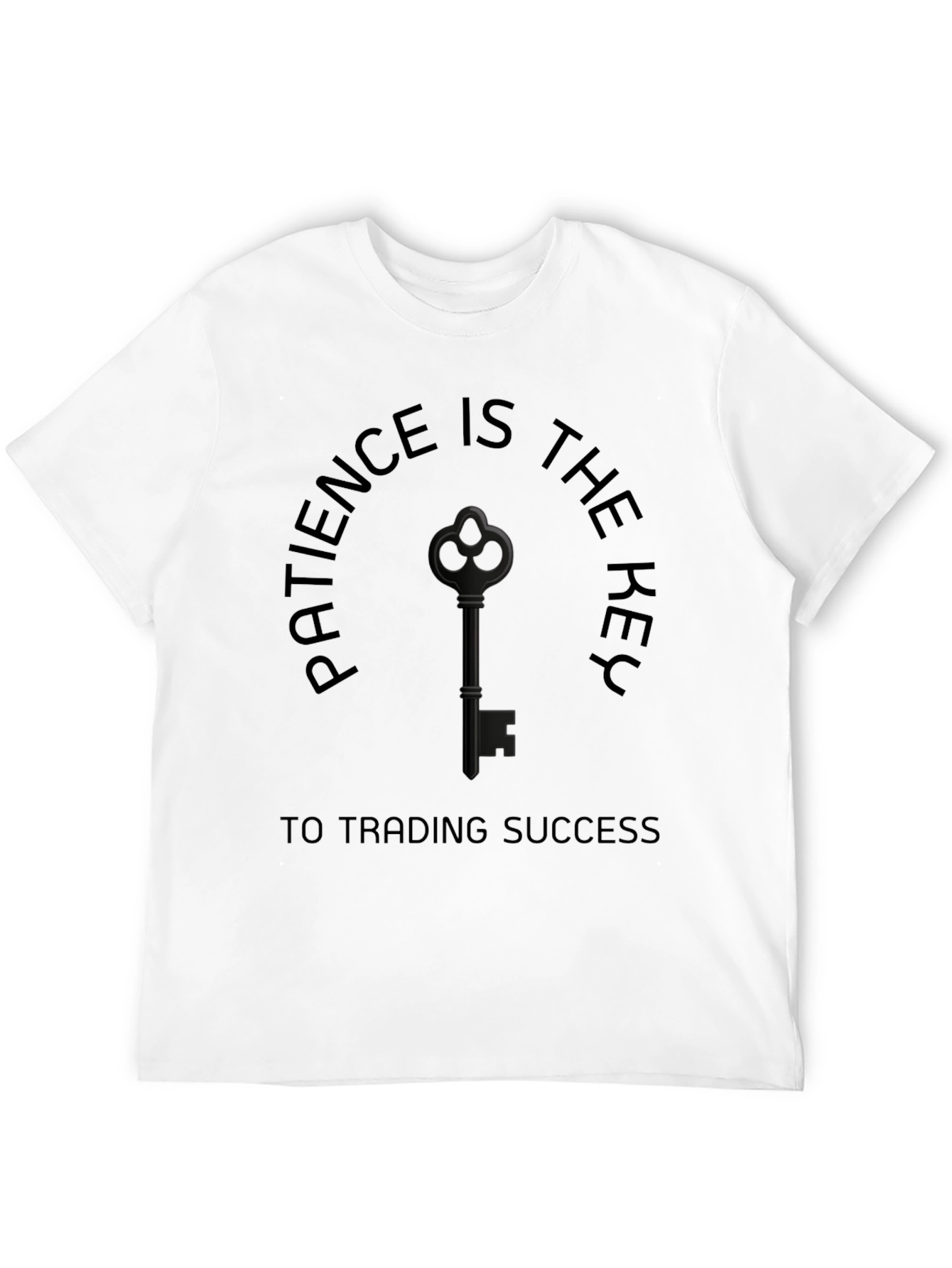 Patience is Key T-Shirt - Trading Success