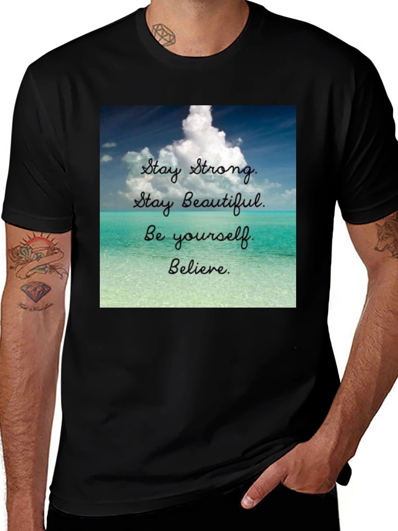 Inspirational T-Shirt: Stay Strong Beautiful and Believe