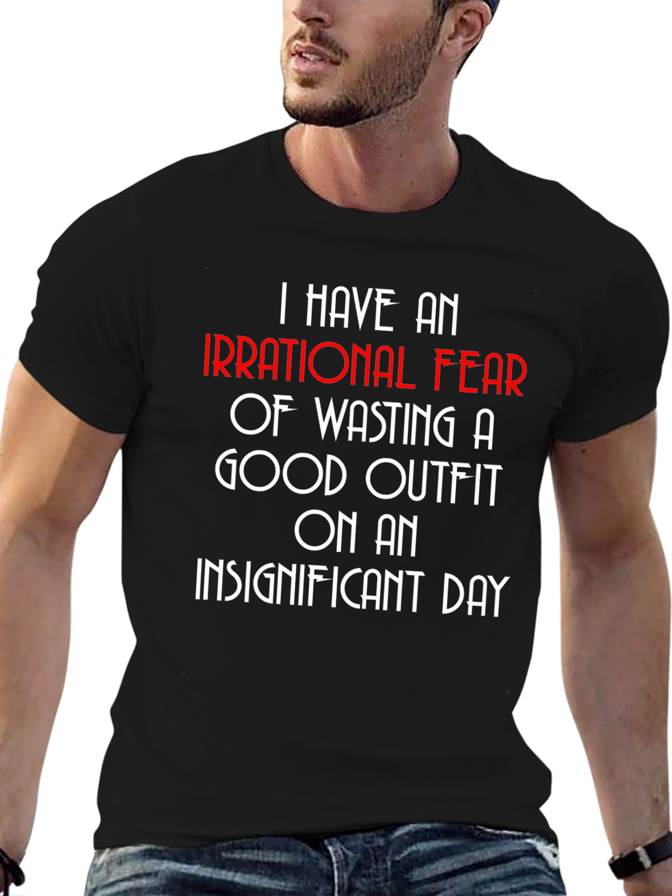 Humorous T-Shirt: Irrational Outfit Fear
