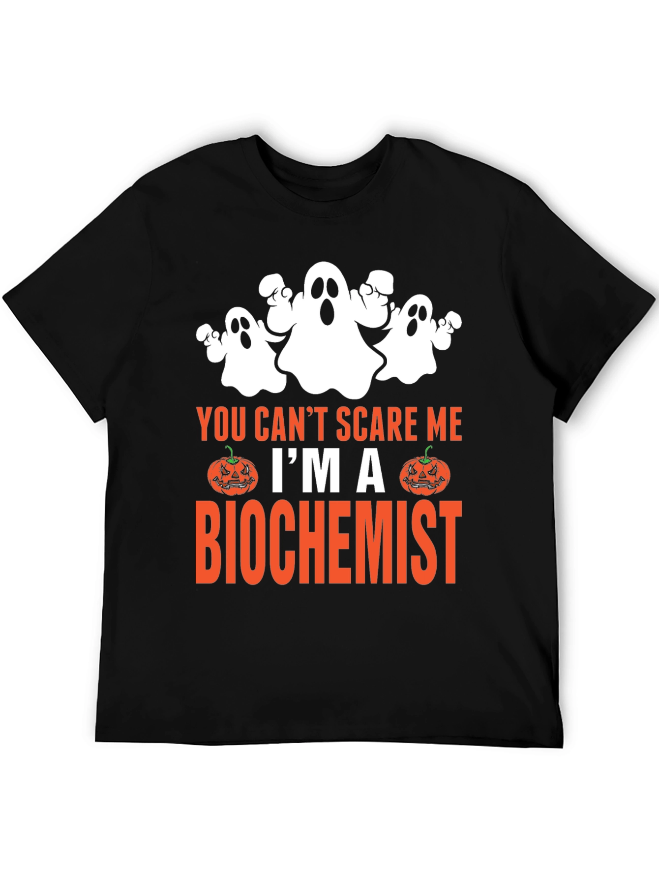 Biochemist Halloween T-Shirt - You Cant Scare Me