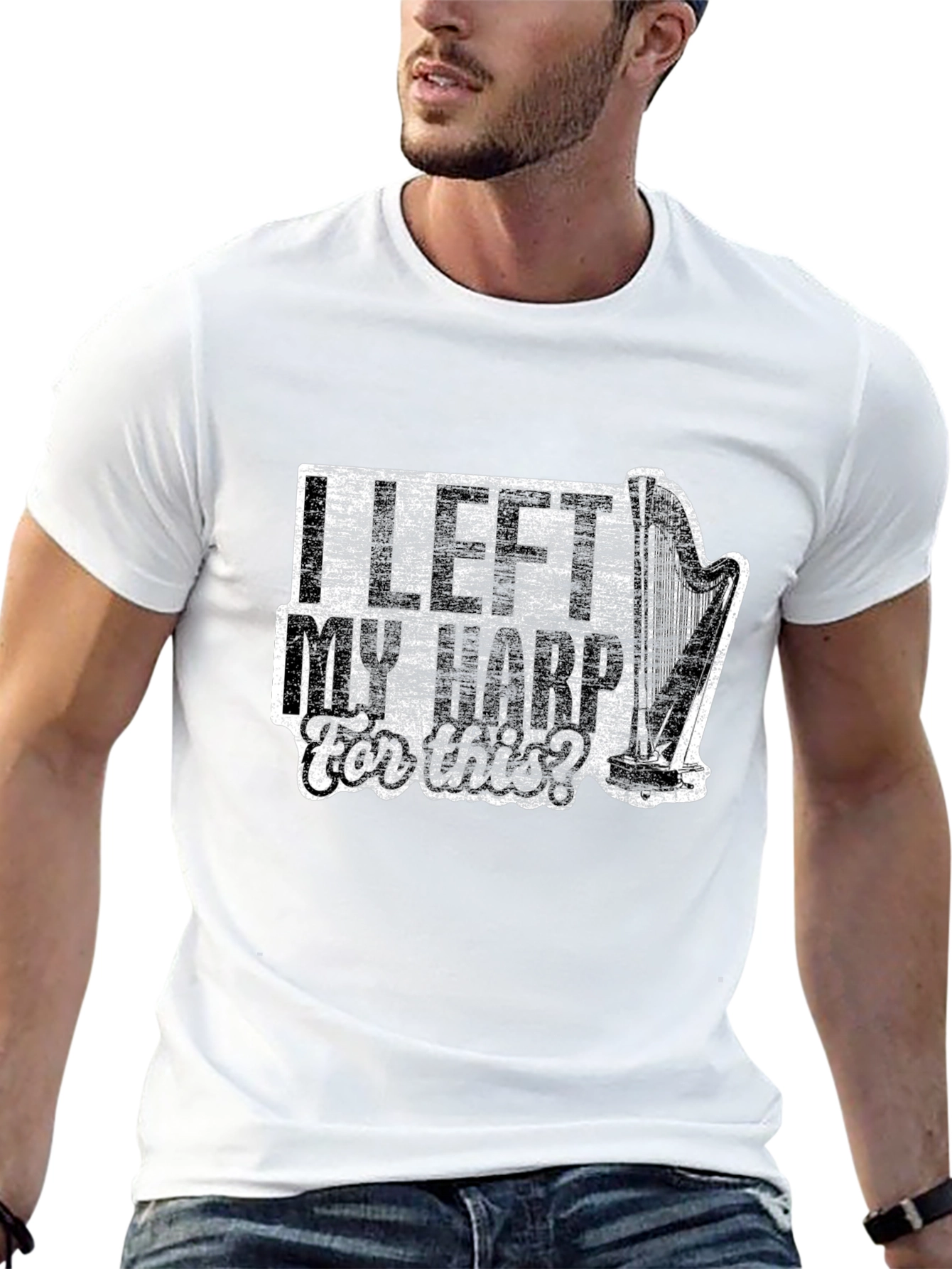 I Left My Harp For This? Novelty T-Shirt