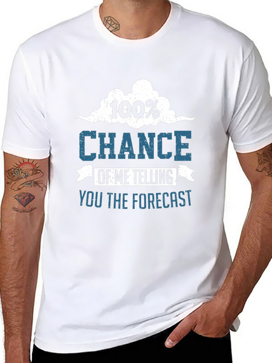 Funny Weather Forecast T-Shirt - 100% Chance
