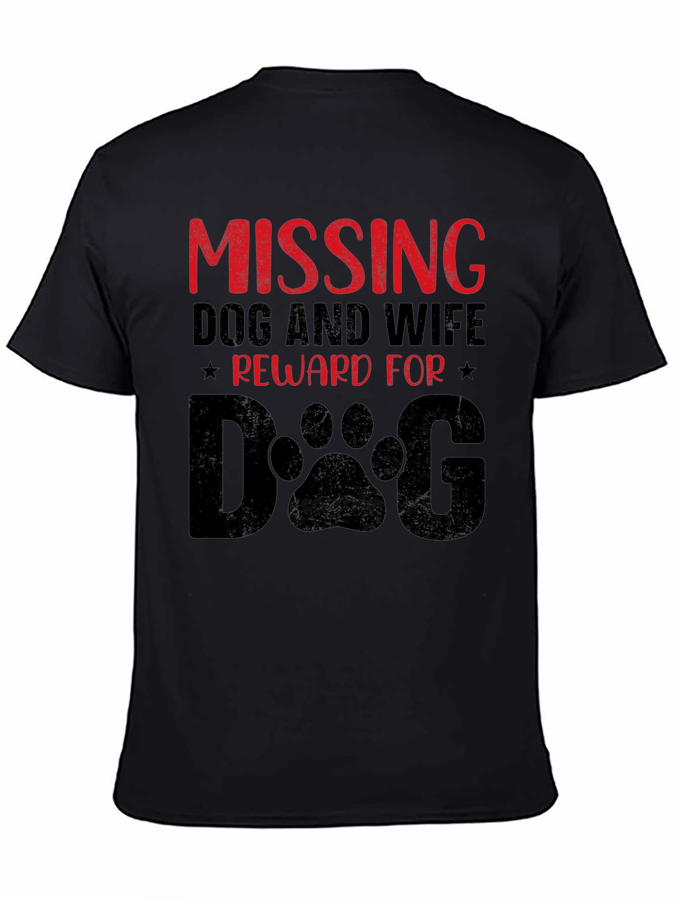 Humorous Missing Dog and Wife Graphic T-Shirt