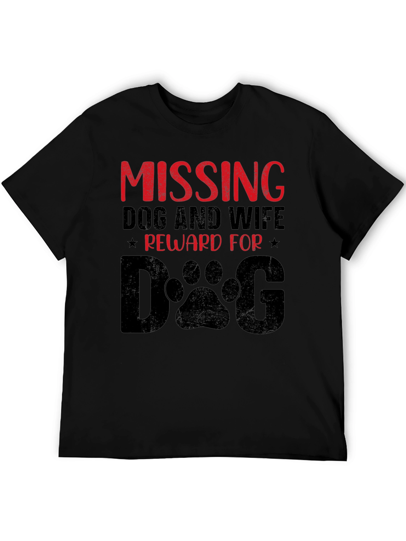 Humorous Missing Dog and Wife Graphic T-Shirt
