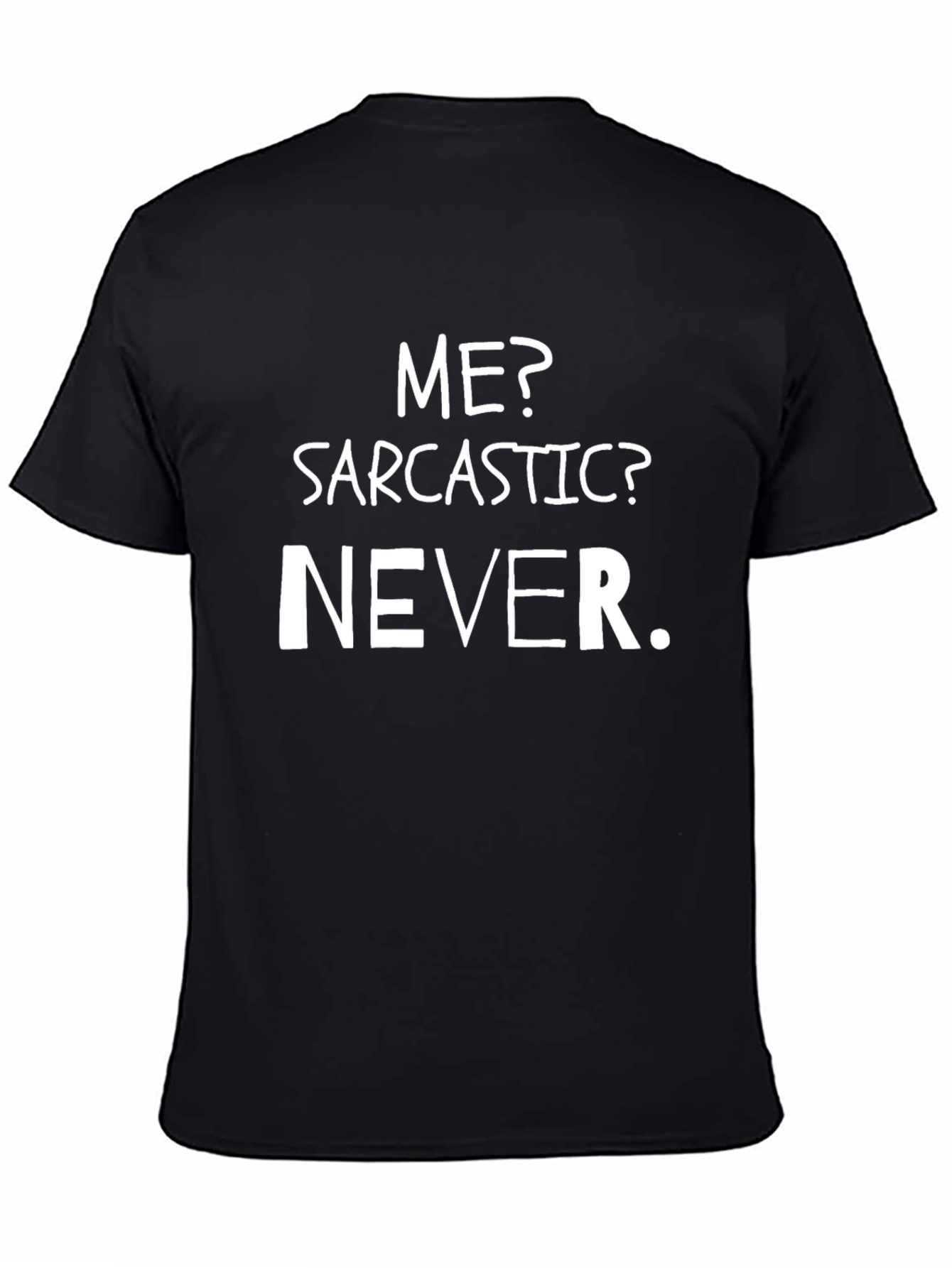 Sarcastic Never Funny T-Shirt