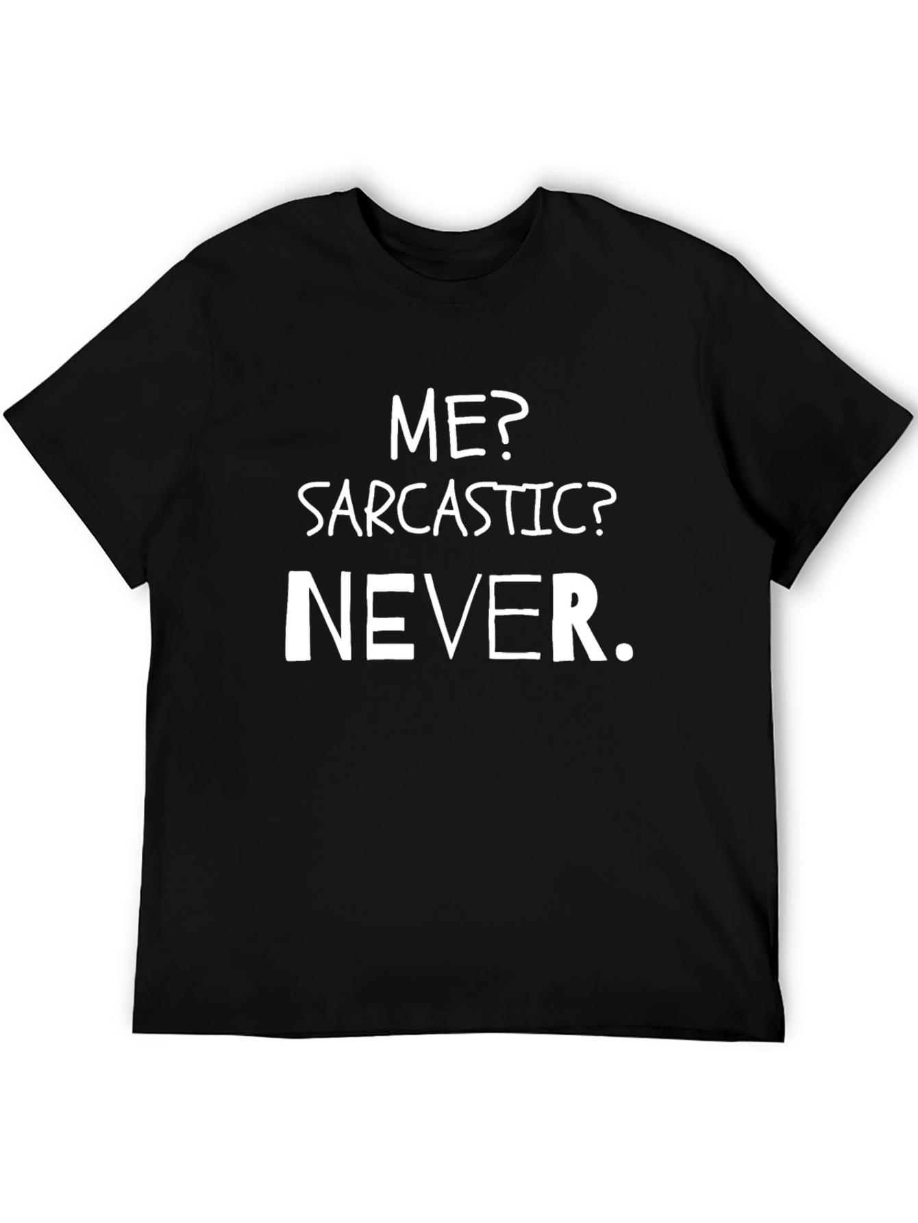 Sarcastic Never Funny T-Shirt