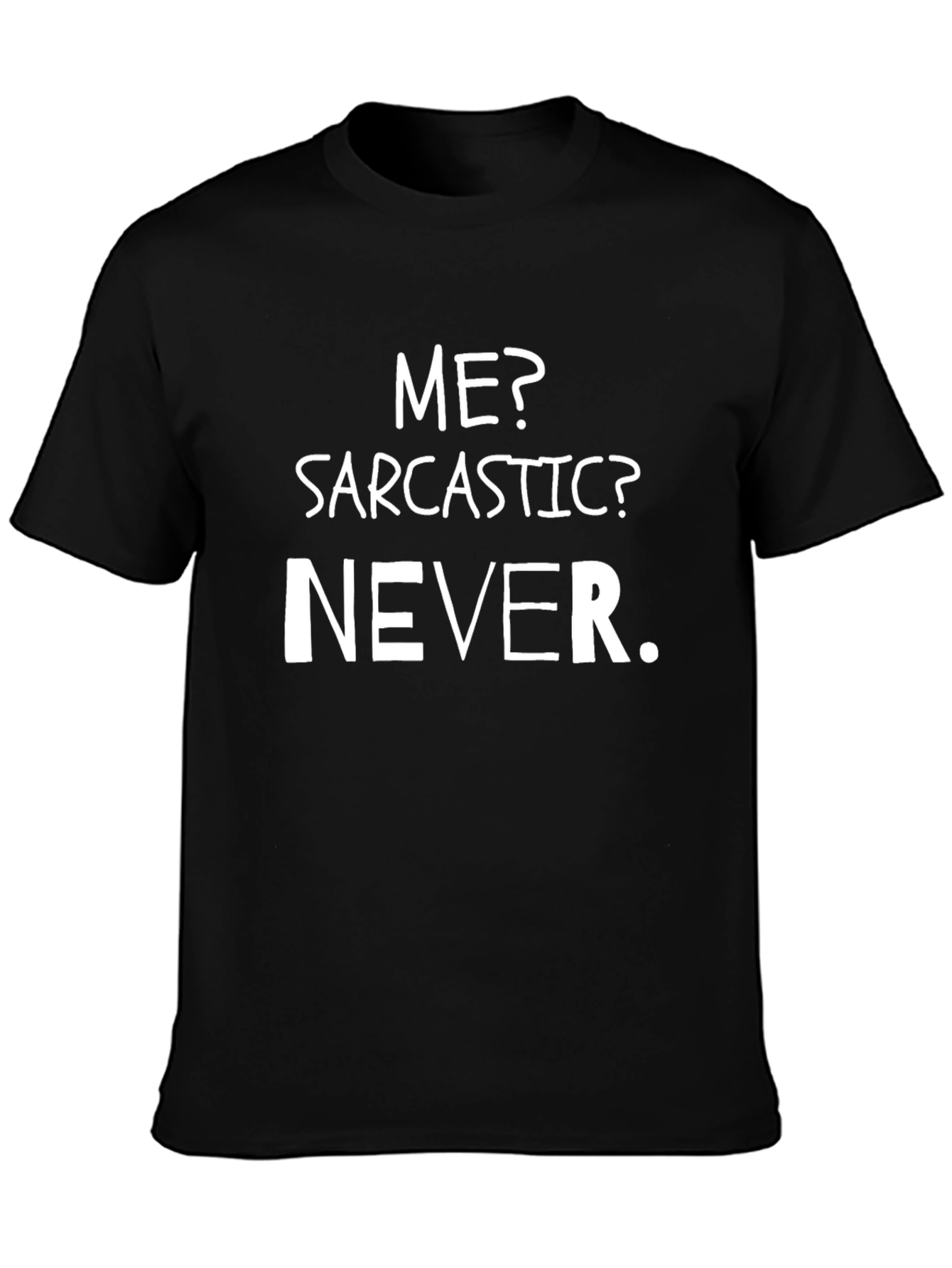 Sarcastic Never Funny T-Shirt