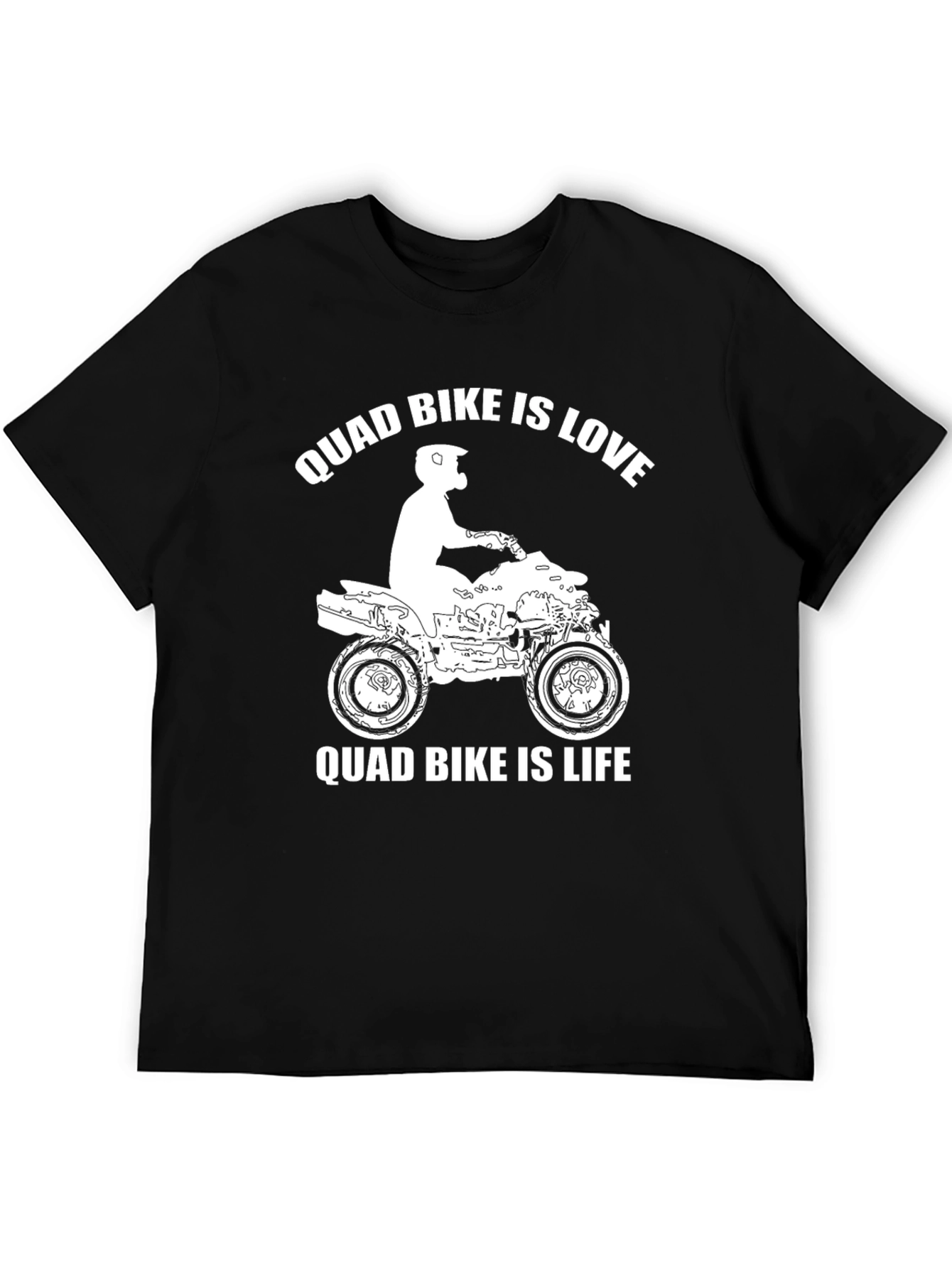 Quad Bike Is Love Quad Bike Is Life T-Shirt