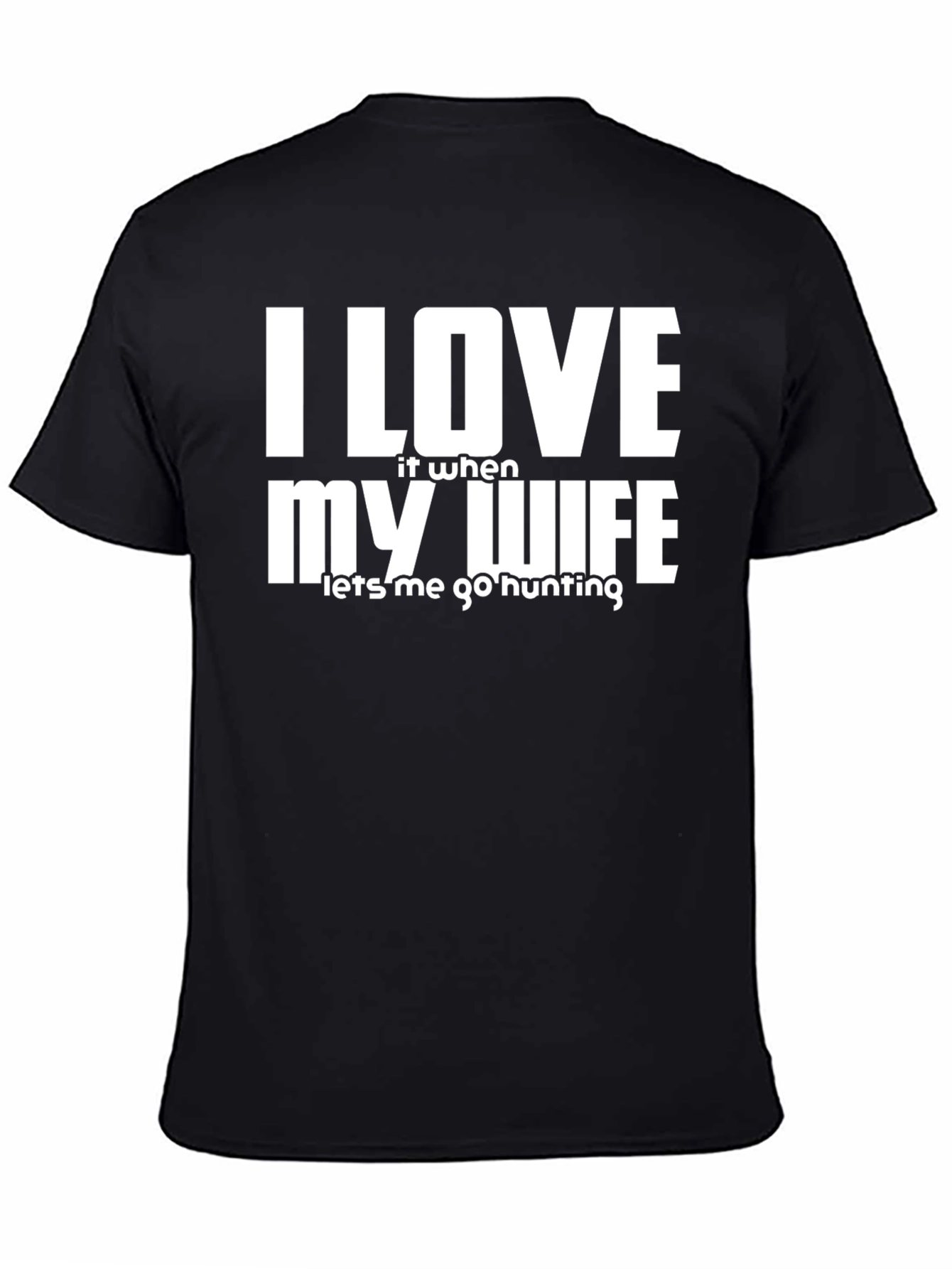 I Love My Wife Hunting T-Shirt