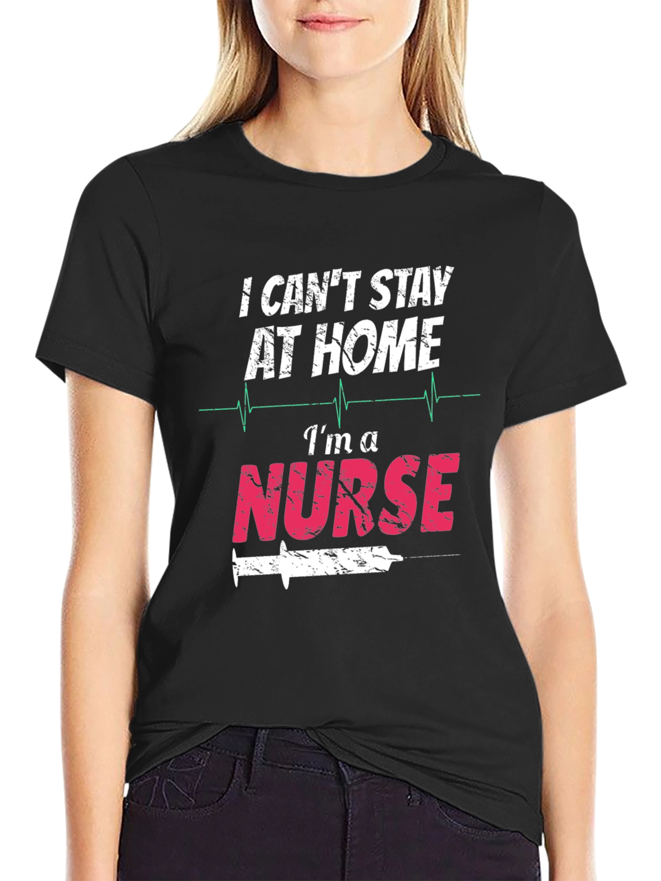 I Cant Stay At Home Im A Nurse T-Shirt