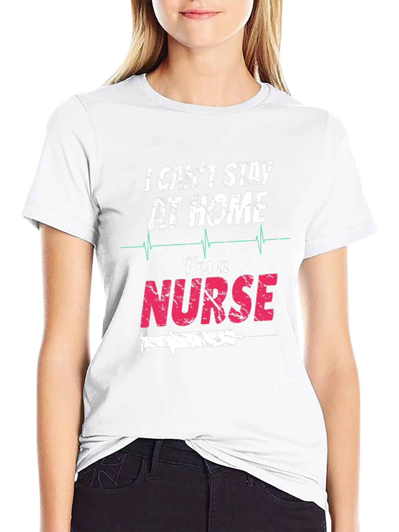 I Cant Stay At Home Im A Nurse T-Shirt