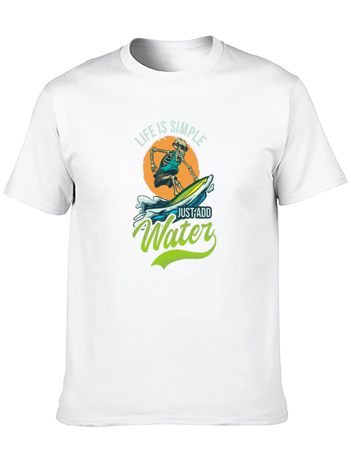 Life is Simple Add Water T-Shirt