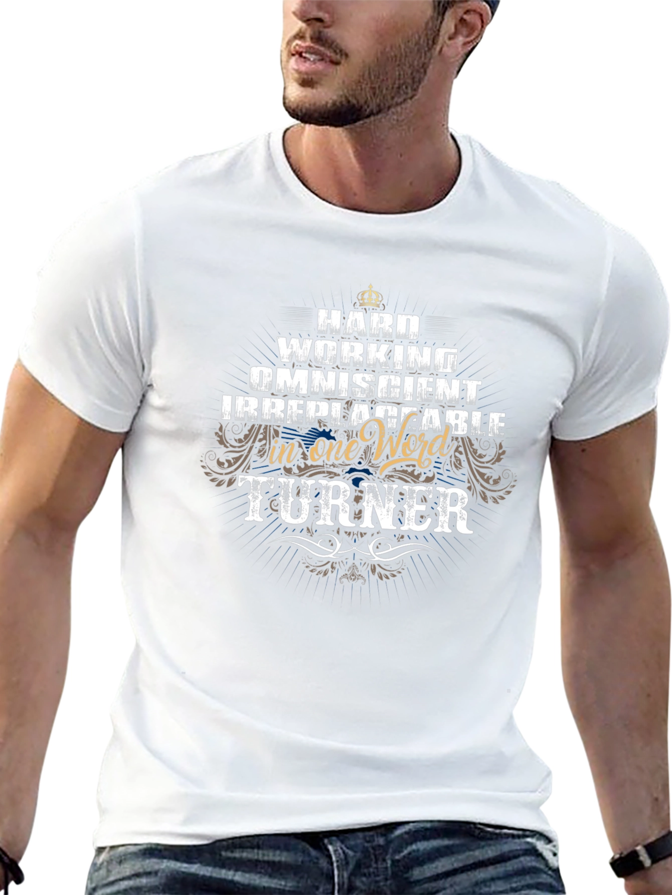 Turner: Hard Working Omniscient Irreplaceable T-Shirt