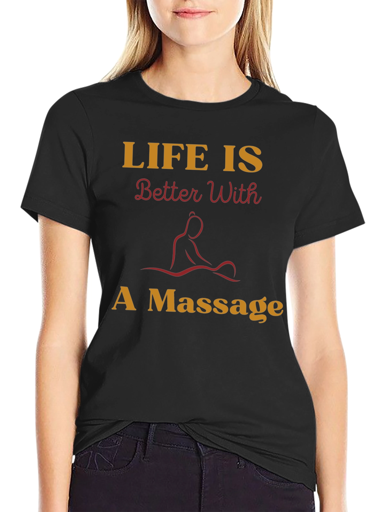 Life is Better With A Massage Graphic T-Shirt