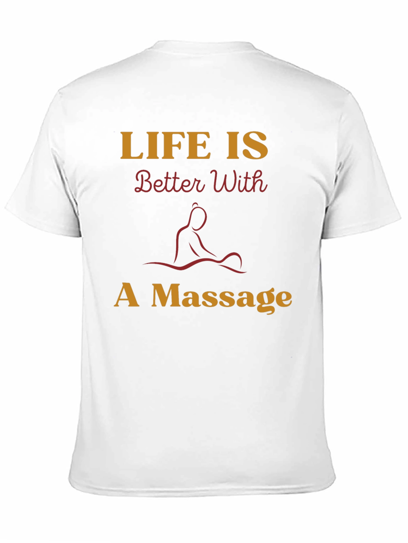 Life is Better With A Massage Graphic T-Shirt
