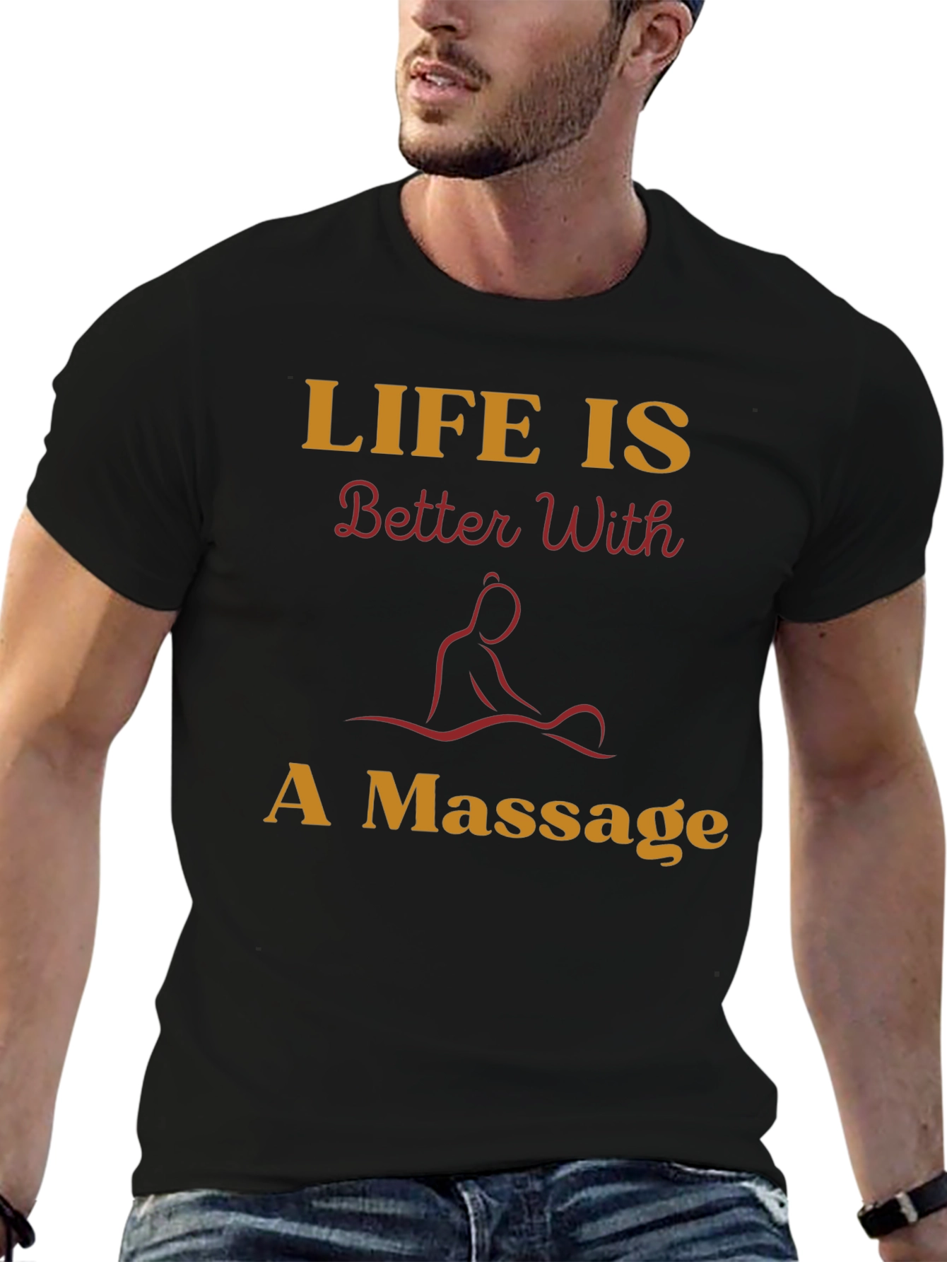 Life is Better With A Massage Graphic T-Shirt