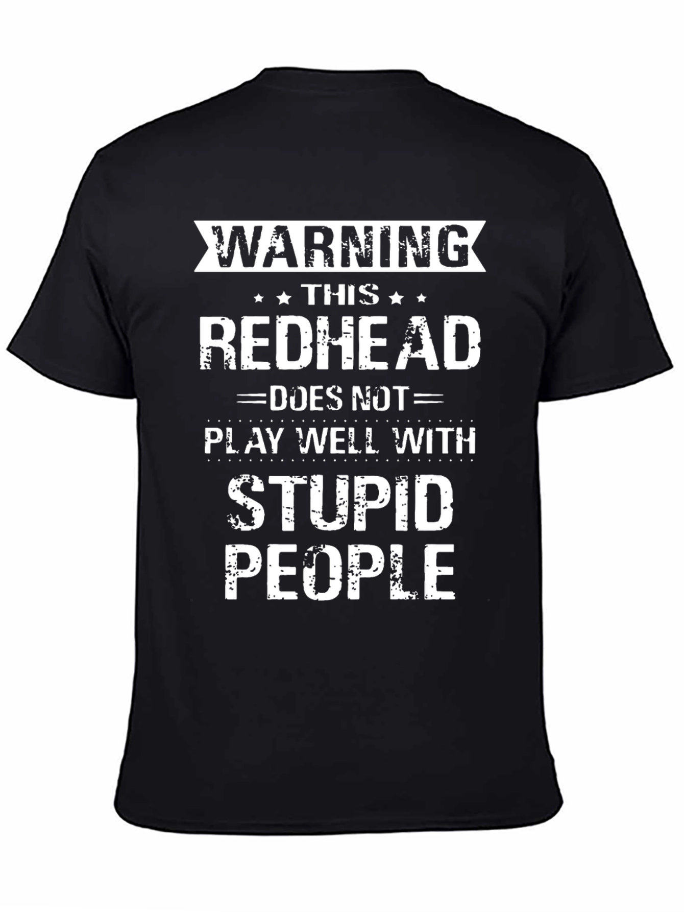Warning Redhead T-Shirt - Play Well With Stupid People