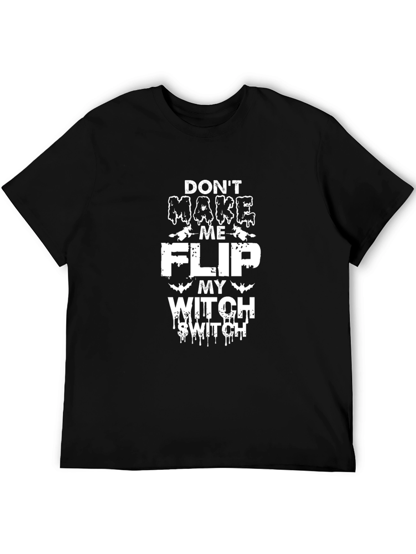 Dont Make Me Flip My Witch Switch Halloween T-Shirt