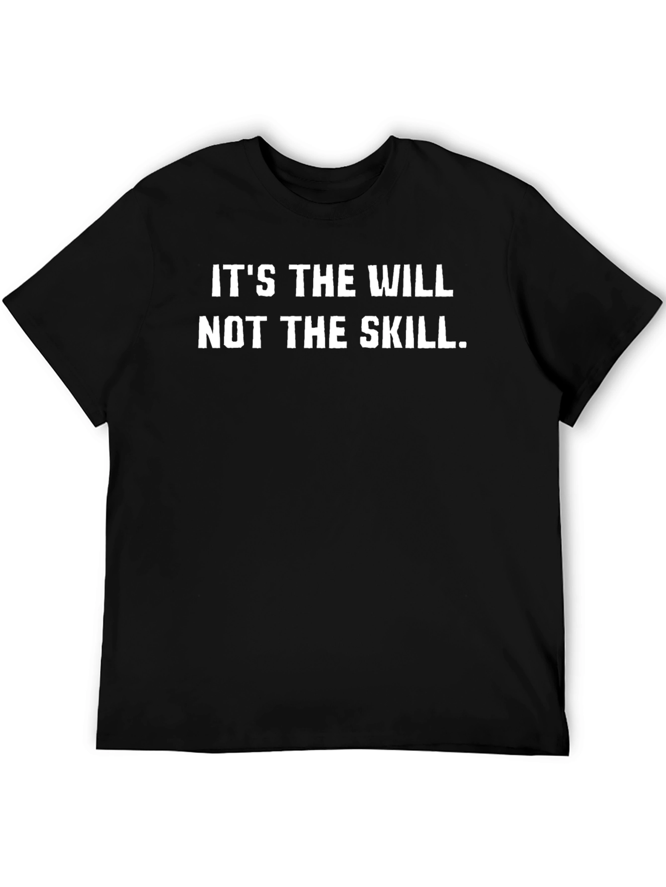 Motivational T-Shirt - Will Not Skill