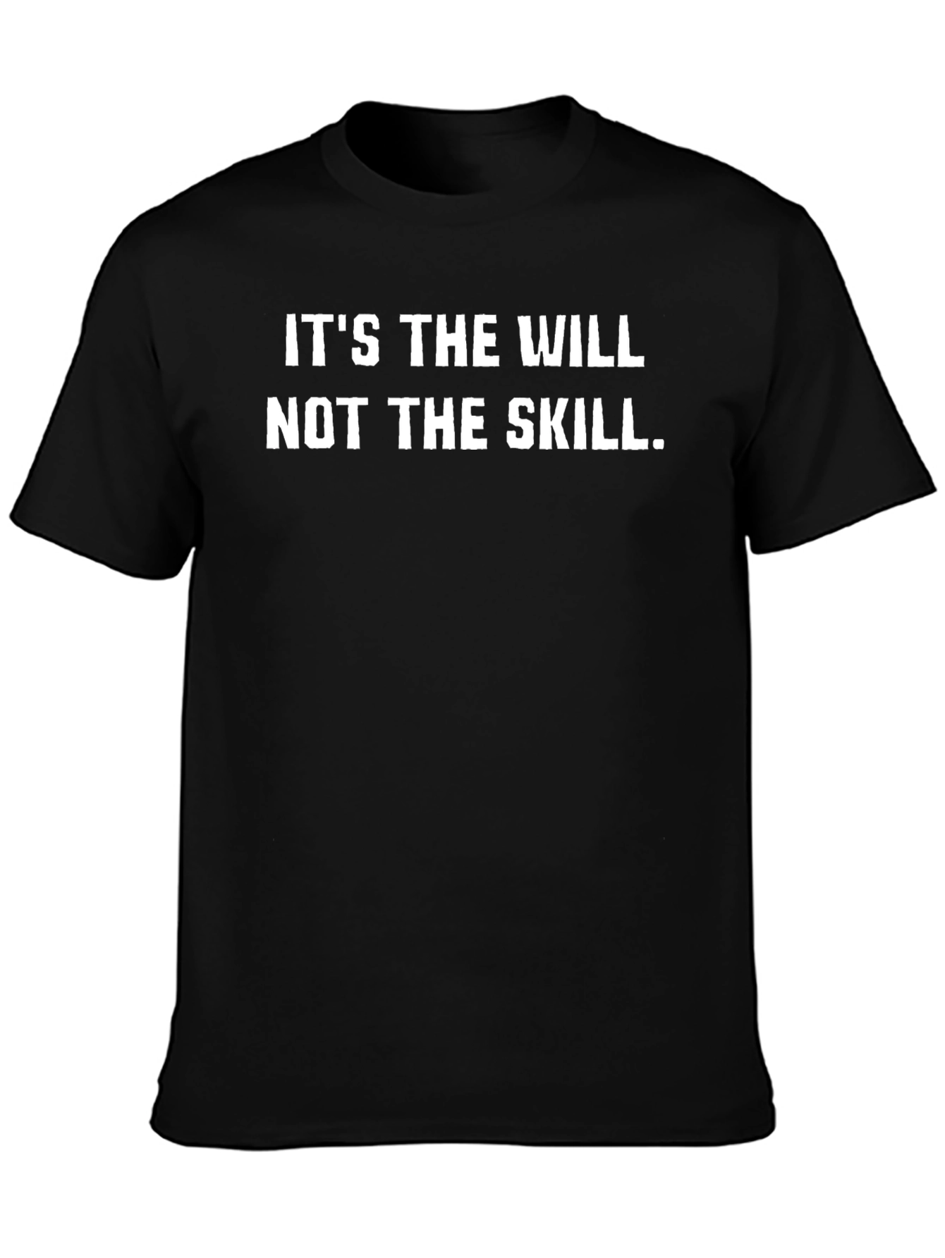 Motivational T-Shirt - Will Not Skill