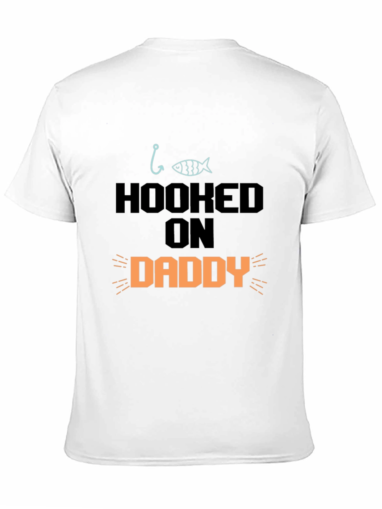 Hooked On Daddy T-Shirt - Fathers Day Gift
