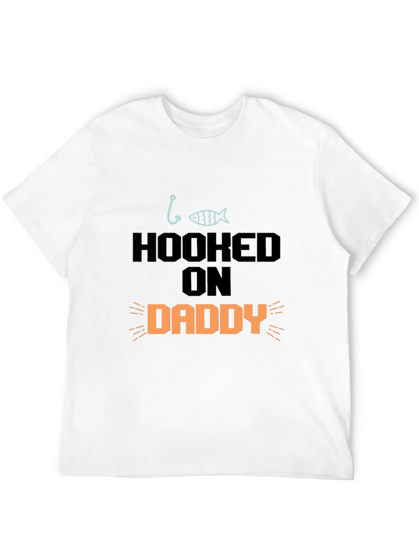Hooked On Daddy T-Shirt - Fathers Day Gift